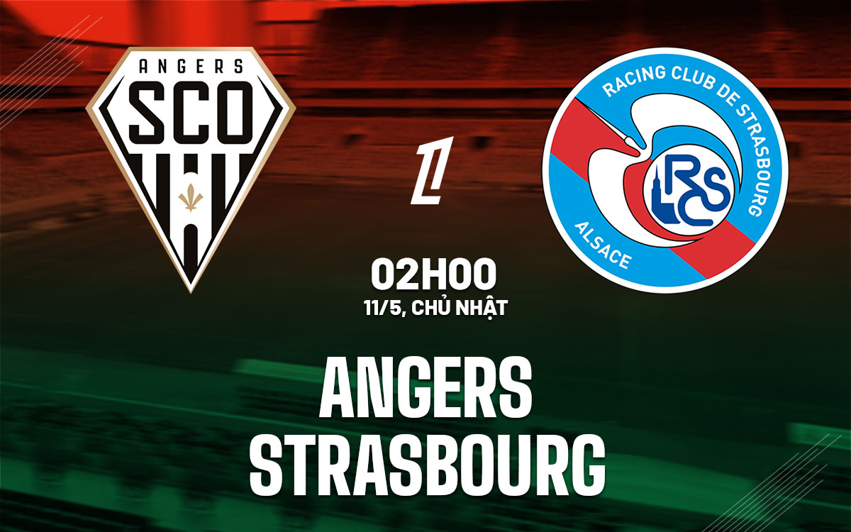 nhan dinh bong da du doan Angers vs Strasbourg vdqg phap ligue 1 hom nay nhan dinh bong da du doan Angers vs Strasbourg vdqg phap ligue 1 hom nay