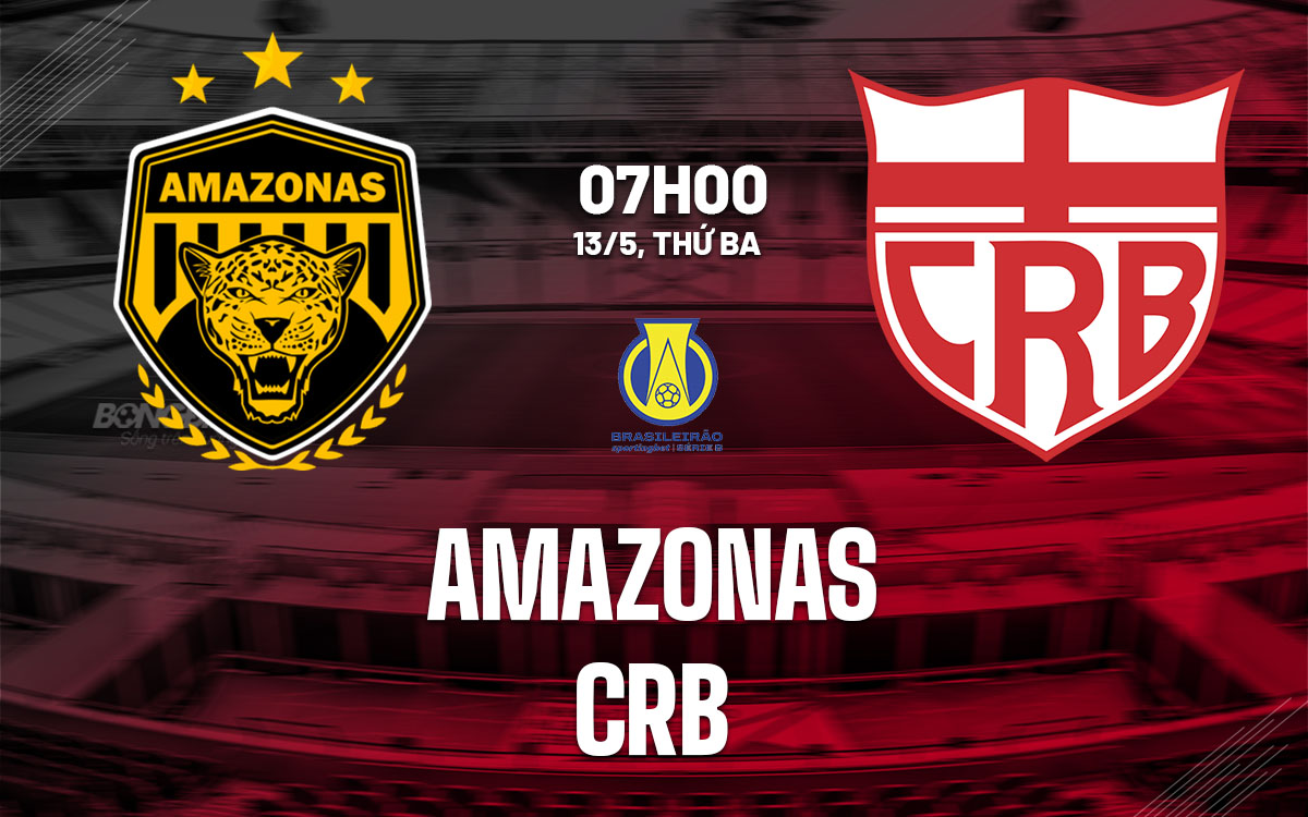 nhan dinh bong da du doan Amazonas vs CRB hang 2 brazil hom nay nhan dinh bong da du doan Amazonas vs CRB hang 2 brazil hom nay