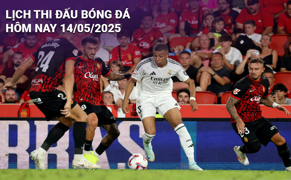 Lịch thi đấu bóng đá hôm nay 14/5/2025