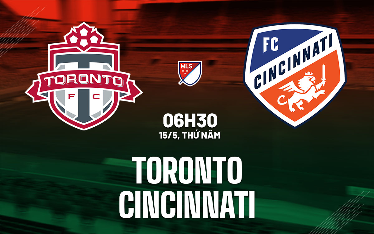 nhan dinh bong da du doan Toronto vs Cincinnati nha nghe my mls hom nay nhan dinh bong da du doan Toronto vs Cincinnati nha nghe my mls hom nay