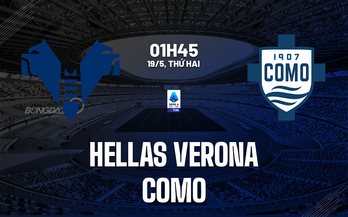 nhan dinh bong da du doan Hellas Verona vs Como vdqg italia serie a hom nay nhan dinh bong da du doan Hellas Verona vs Como vdqg italia serie a hom nay