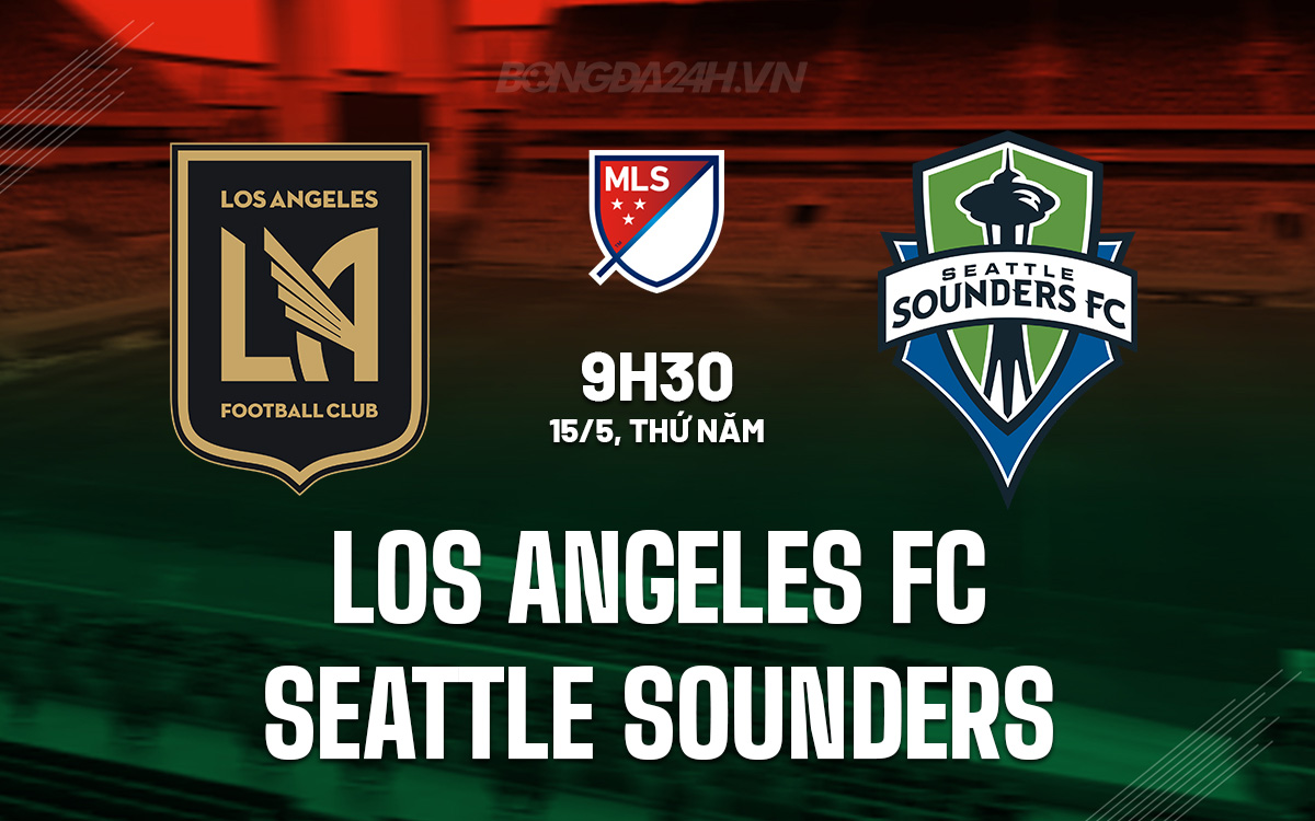 Los Angeles FC vs Seattle Sounders Los Angeles FC vs Seattle Sounders