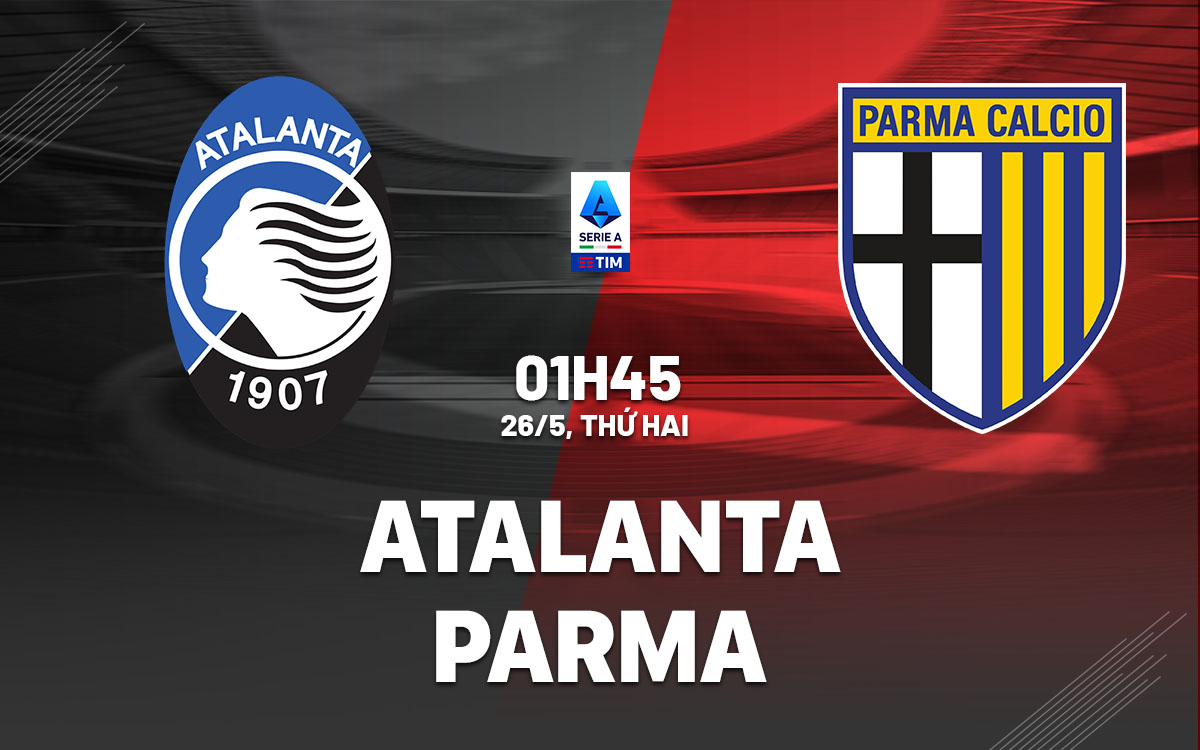 nhan dinh bong da du doan Atalanta vs Parma vdqg italia serie a hom nay nhan dinh bong da du doan Atalanta vs Parma vdqg italia serie a hom nay
