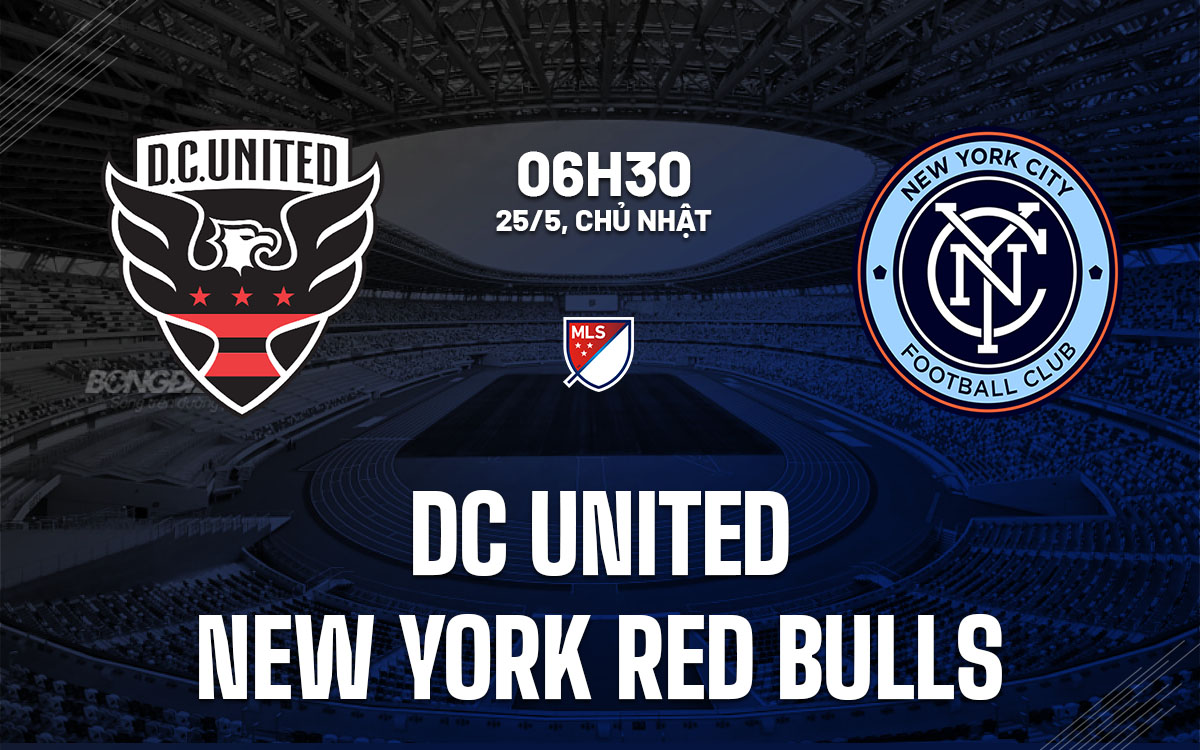 nhan dinh bong da du doan DC United vs New York Red Bulls nha nghe my mls hom nay nhan dinh bong da du doan DC United vs New York Red Bulls nha nghe my mls hom nay