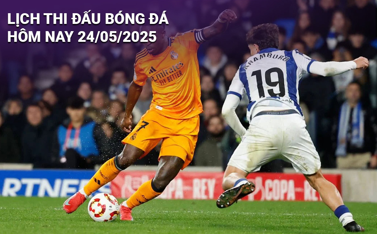 Lịch thi đấu bóng đá hôm nay 24/5/2025