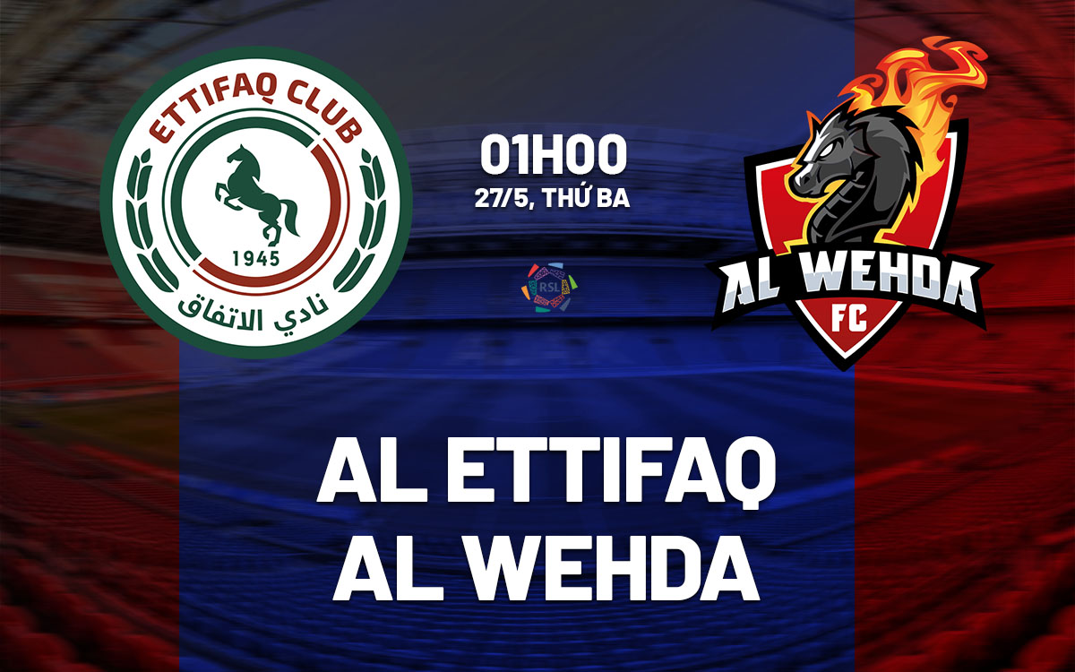 nhan dinh bong da du doan Al Ettifaq vs Al Wehda vdqg saudi arabia hom nay nhan dinh bong da du doan Al Ettifaq vs Al Wehda vdqg saudi arabia hom nay