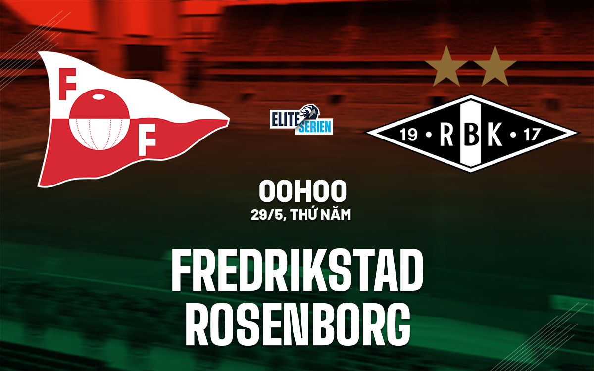 nhan dinh bong da du doan Fredrikstad vs Rosenborg vdqg na uy hom nay