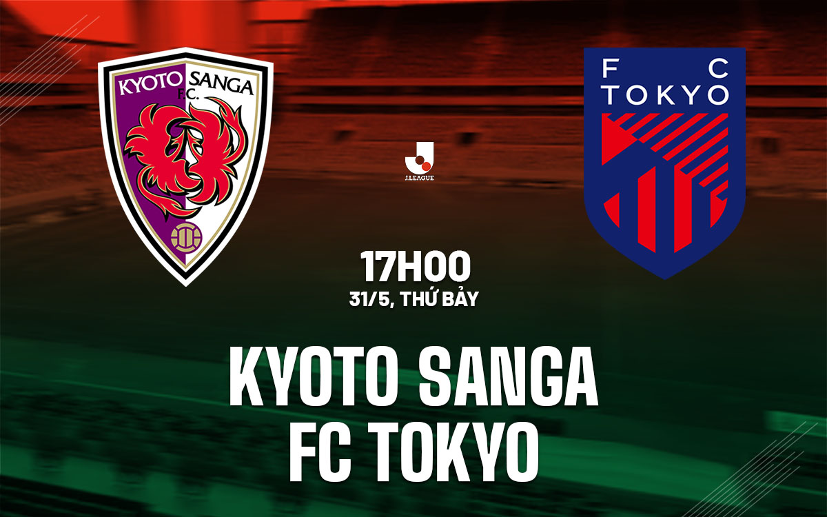 nhan dinh bong da du doan Kyoto Sanga vs FC Tokyo vdqg nhat ban hom nay nhan dinh bong da du doan Kyoto Sanga vs FC Tokyo vdqg nhat ban hom nay