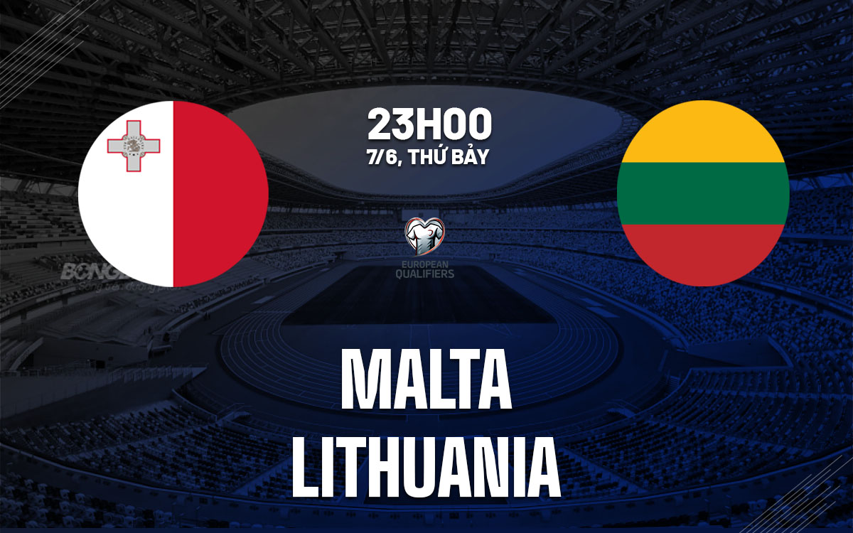 nhan dinh bong da du doan Malta vs Lithuania vong loai world cup hom nay nhan dinh bong da du doan Malta vs Lithuania vong loai world cup hom nay