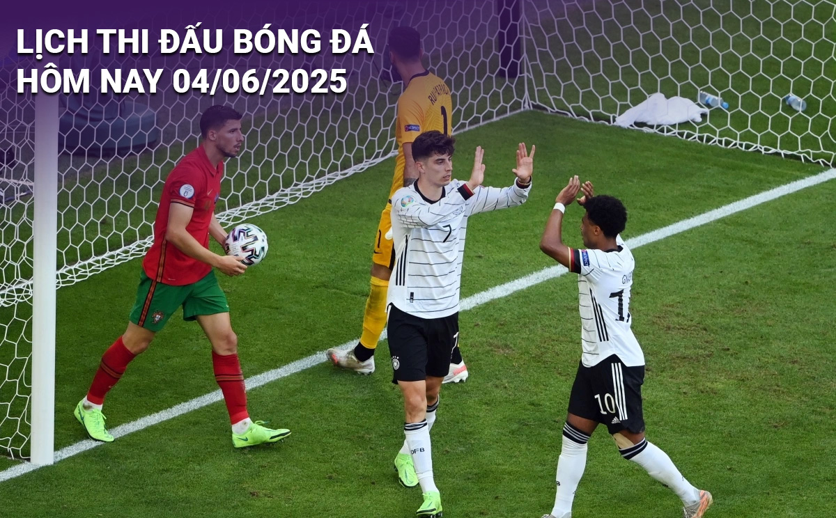 Lịch thi đấu bóng đá hôm nay 4/6/2025