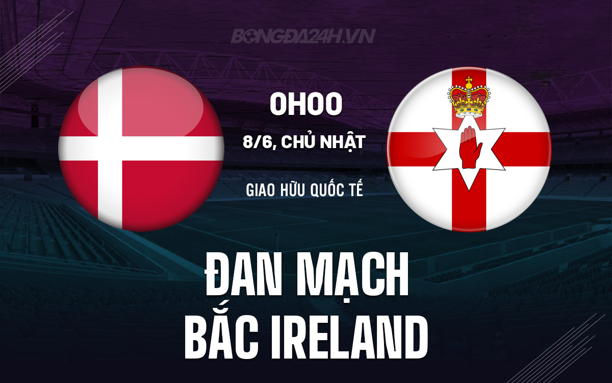Đan Mạch vs Bắc Ireland dan Mach vs Bac Ireland