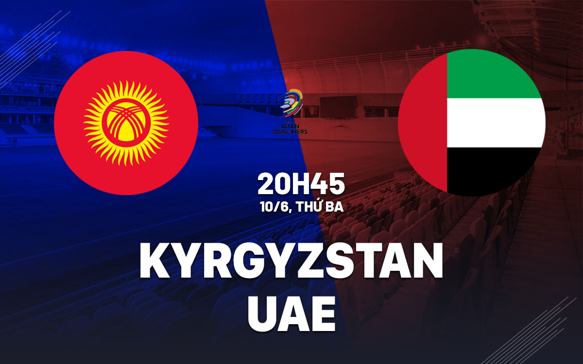 nhan dinh bong da du doan Kyrgyzstan vs UAE vong loai world cup hom nay nhan dinh bong da du doan Kyrgyzstan vs UAE vong loai world cup hom nay