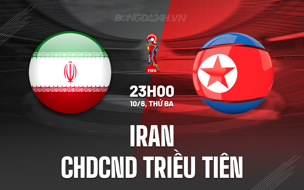Iran vs CHDCND Trieu Tien