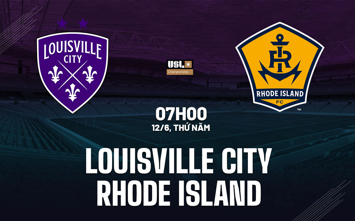 nhan dinh bong da du doan Louisville City vs Rhode Island FC hang nhat my hom nay nhan dinh bong da du doan Louisville City vs Rhode Island FC hang nhat my hom nay