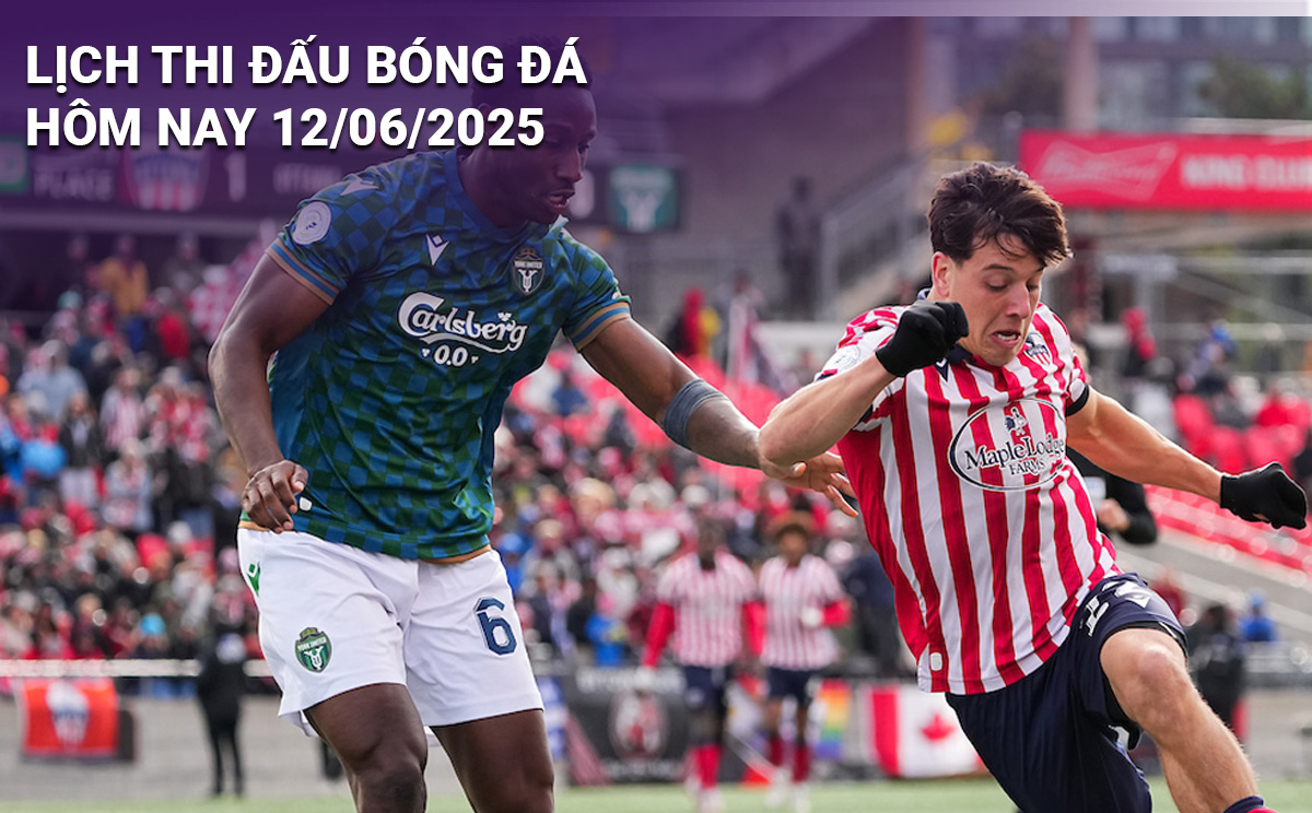 Lịch thi đấu bóng đá hôm nay 12/6/2025