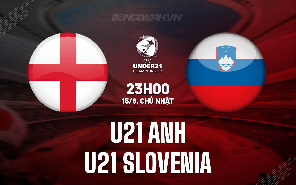 U21 Anh vs U21 Slovenia