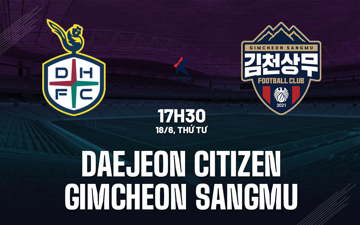 nhan dinh bong da du doan Daejeon Citizen vs Gimcheon Sangmu vdqg han quoc hom nay nhan dinh bong da du doan Daejeon Citizen vs Gimcheon Sangmu vdqg han quoc hom nay