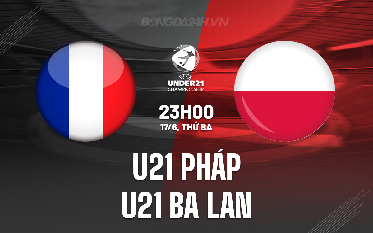 U21 Phap vs U21 Ba Lan