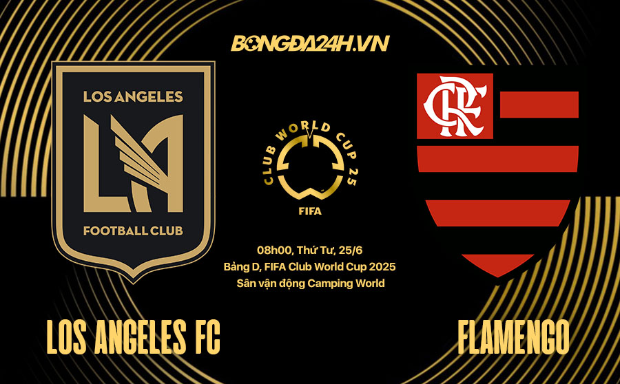 nhan dinh bong da du doan Los Angeles FC vs Flamengo fifa club world cup hom nay nhan dinh bong da du doan Los Angeles FC vs Flamengo fifa club world cup hom nay
