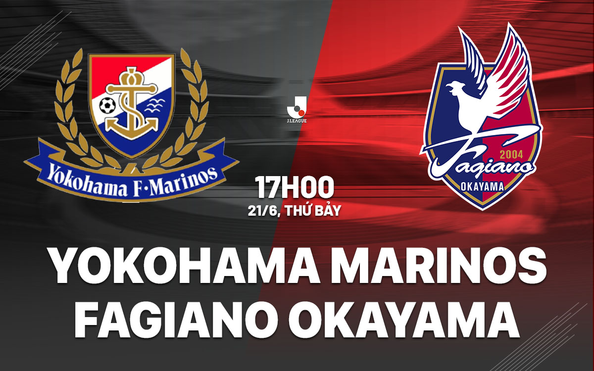 nhan dinh bong da du doan Yokohama Marinos vs Fagiano Okayama vdqg nhat ban hom nay nhan dinh bong da du doan Yokohama Marinos vs Fagiano Okayama vdqg nhat ban hom nay