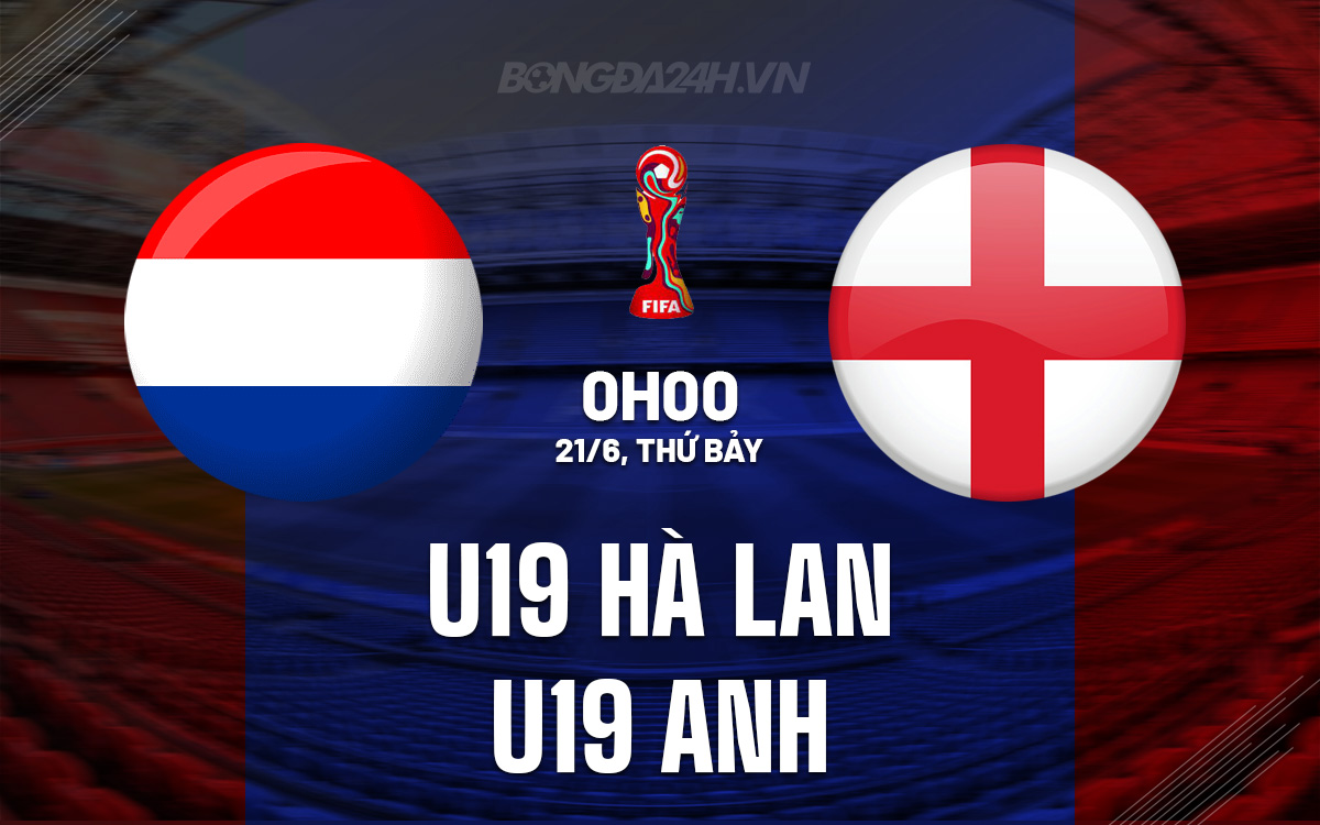 U19 Ha Lan vs U19 Anh