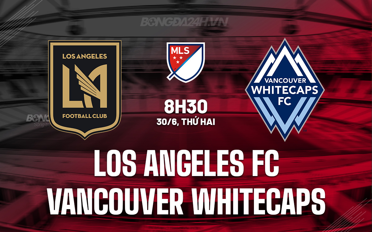 Los Angeles FC vs Vancouver Whitecaps