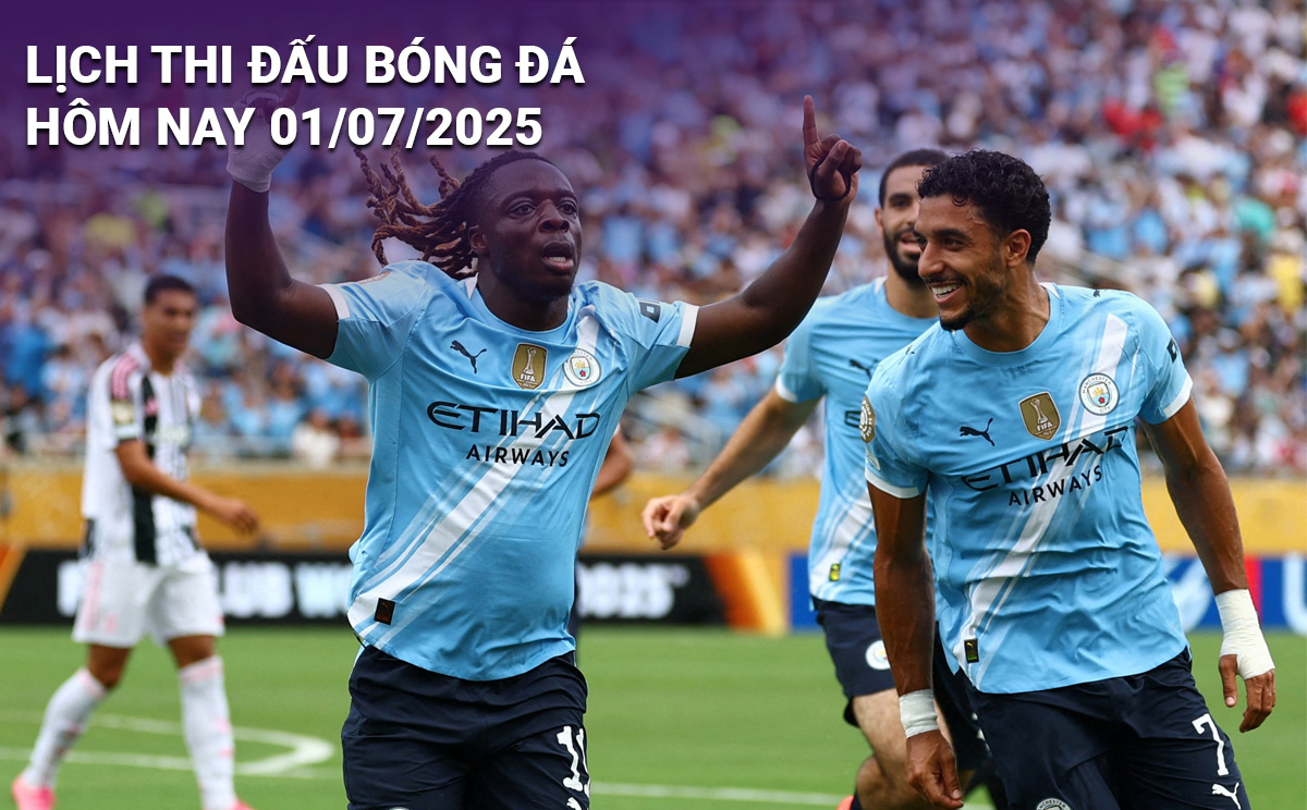 Lịch thi đấu bóng đá hôm nay 1/7/2025