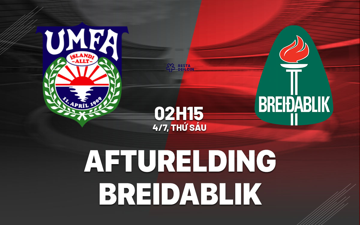 nhan dinh bong da du doan Afturelding vs Breidablik vdqg iceland hom nay