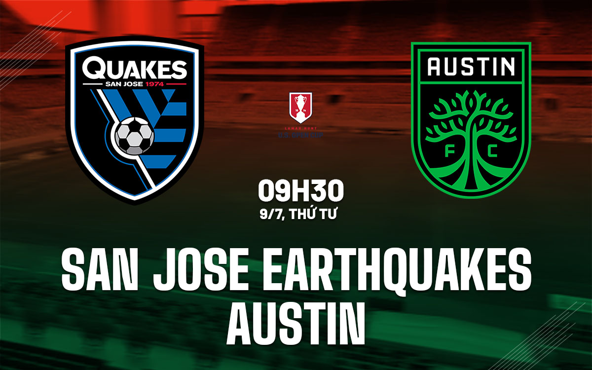 nhan dinh bong da du doan San Jose Earthquakes vs Austin cup quoc gia my hom nay