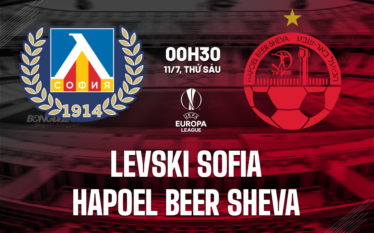 nhan dinh bong da du doan Levski Sofia vs Hapoel Beer Sheva cup c2 europa league hom nay