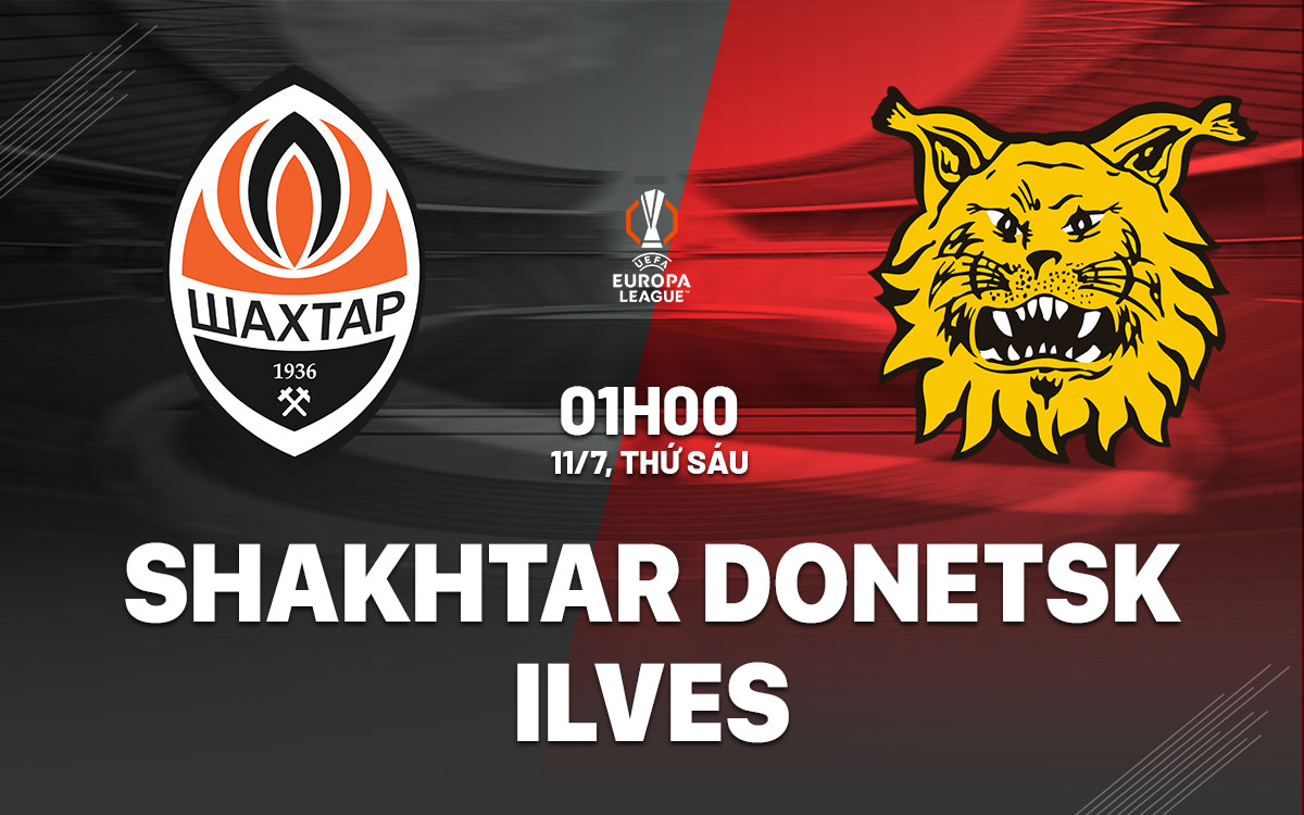 nhan dinh bong da du doan Shakhtar Donetsk vs Ilves cup c2 europa league hom nay nhan dinh bong da du doan Shakhtar Donetsk vs Ilves cup c2 europa league hom nay