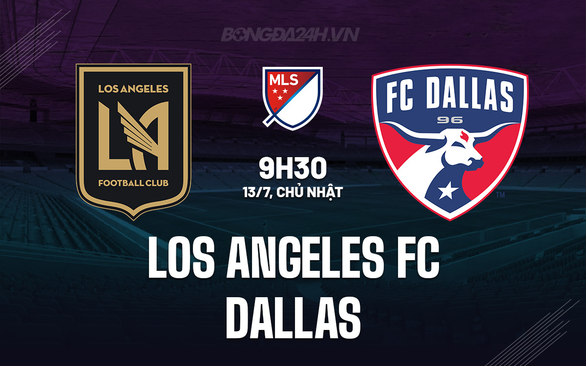 Los Angeles FC vs Dallas Los Angeles FC vs Dallas