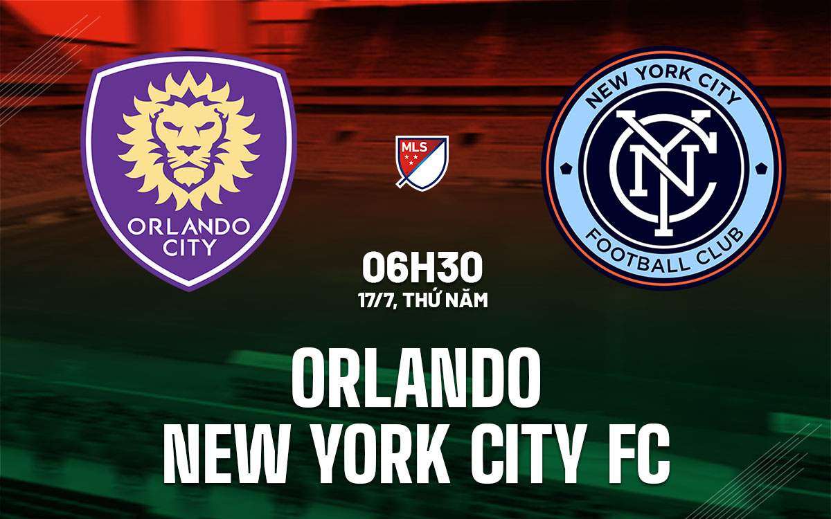 nhan dinh bong da du doan Orlando vs New York City FC nha nghe my mls hom nay