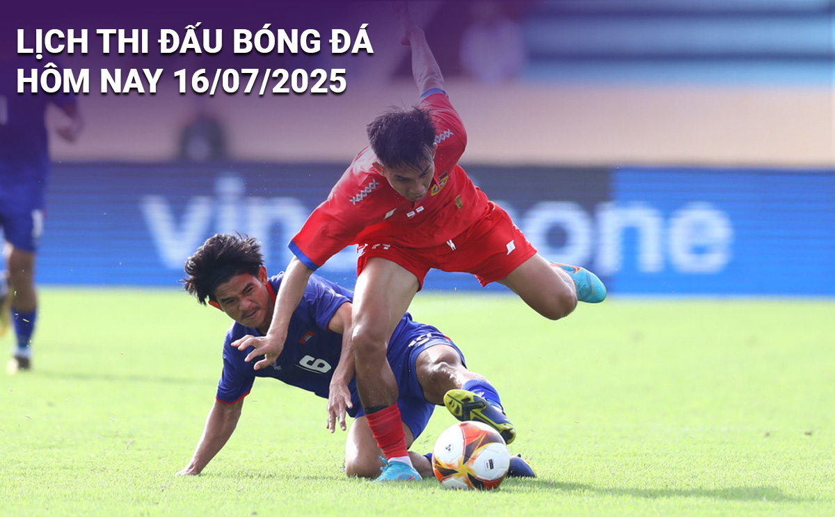 Lịch thi đấu bóng đá hôm nay 16/7/2025