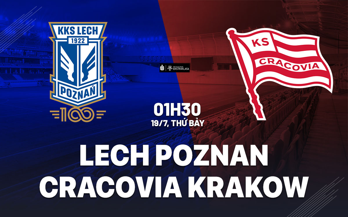 nhan dinh bong da du doan Lech Poznan vs Cracovia Krakow vdqg ba lan hom nay nhan dinh bong da du doan Lech Poznan vs Cracovia Krakow vdqg ba lan hom nay