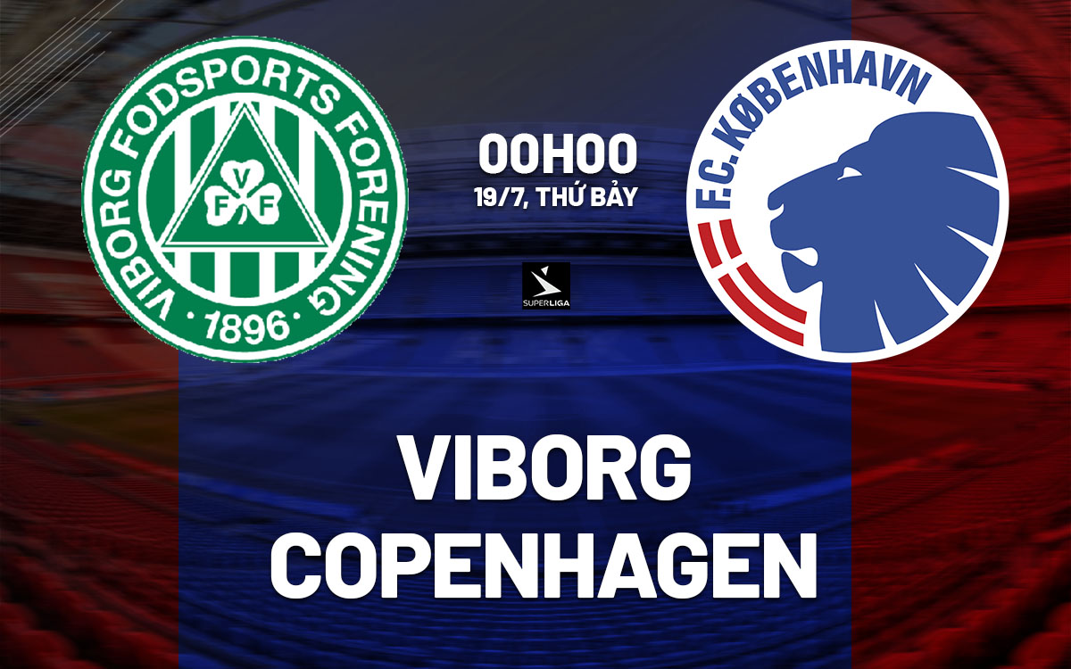 nhan dinh bong da du doan Viborg vs Copenhagen vdqg dan mach hom nay