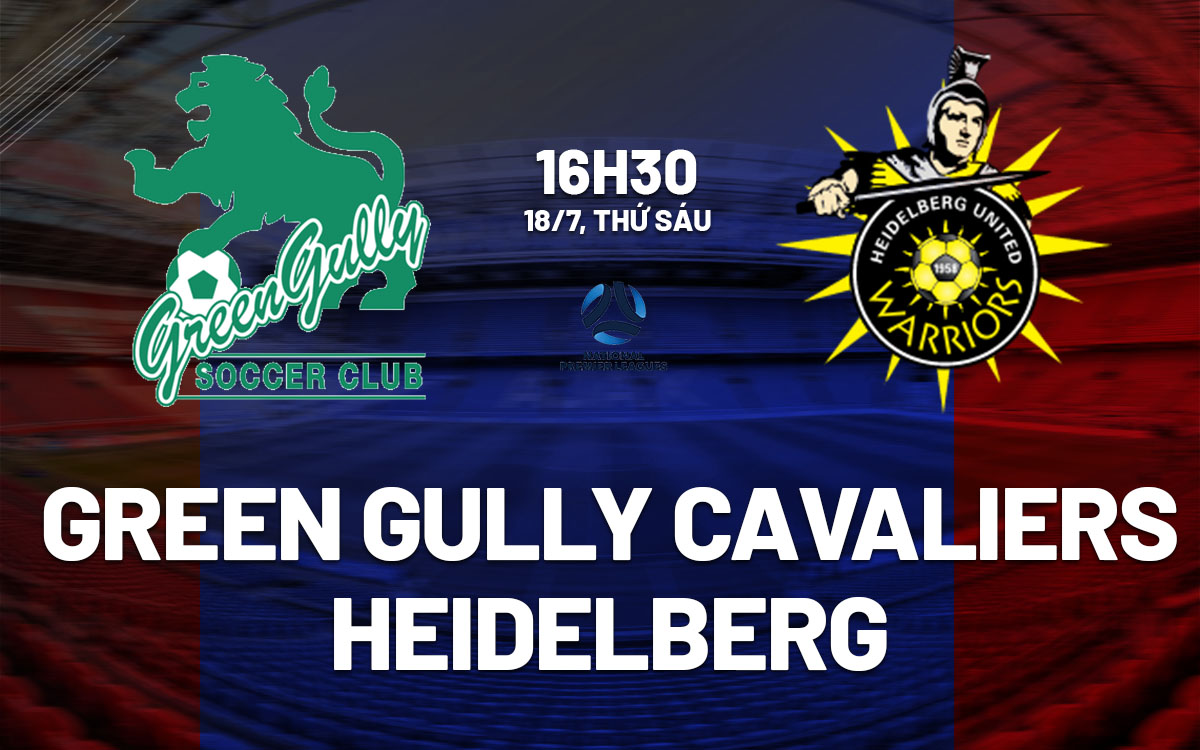 nhan dinh bong da du doan Green Gully Cavaliers vs Heidelberg giai vo dich bang victoria hom nay nhan dinh bong da du doan Green Gully Cavaliers vs Heidelberg giai vo dich bang victoria hom nay