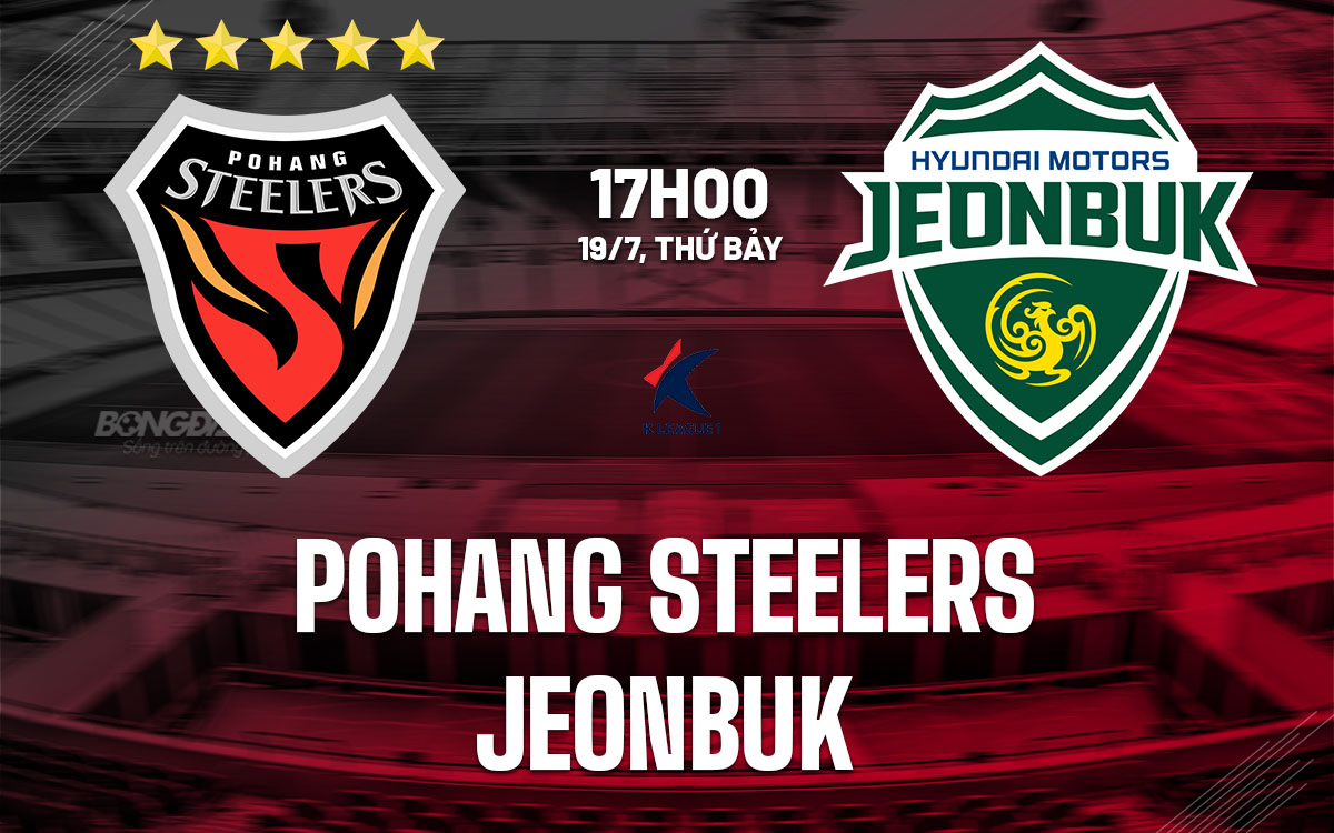 nhan dinh bong da du doan Pohang Steelers vs Jeonbuk vdqg han quoc hom nay