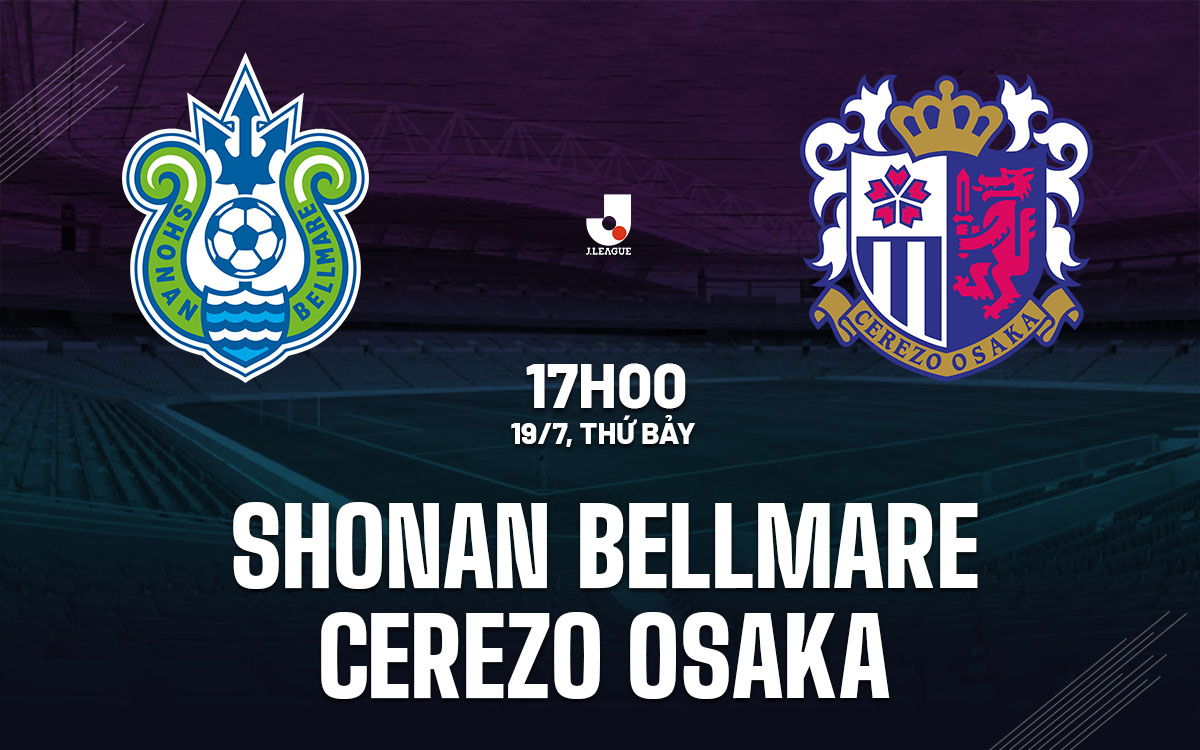 nhan dinh bong da du doan Shonan Bellmare vs Cerezo Osaka vdqg nhat ban hom nay