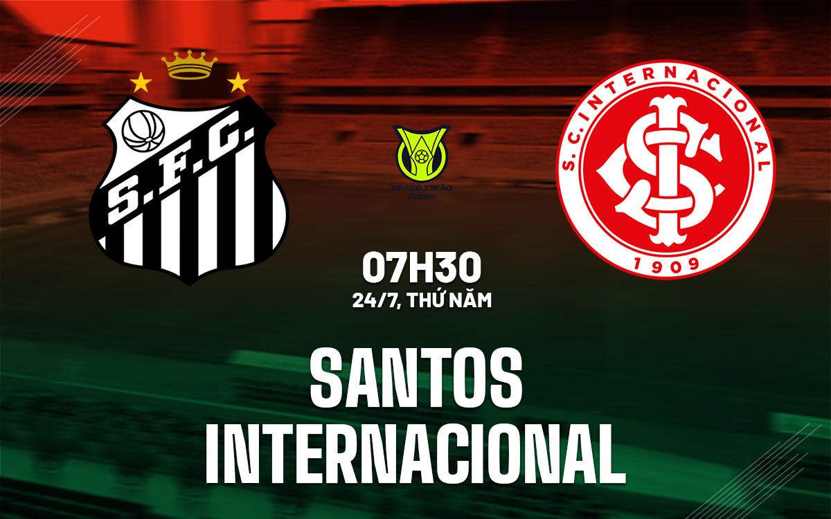 nhan dinh bong da du doan Santos vs Internacional vdqg brazil hom nay nhan dinh bong da du doan Santos vs Internacional vdqg brazil hom nay