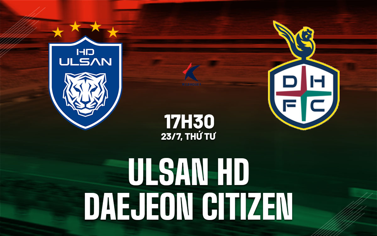 nhan dinh bong da du doan Ulsan HD vs Daejeon Citizen vdqg han quoc hom nay nhan dinh bong da du doan Ulsan HD vs Daejeon Citizen vdqg han quoc hom nay