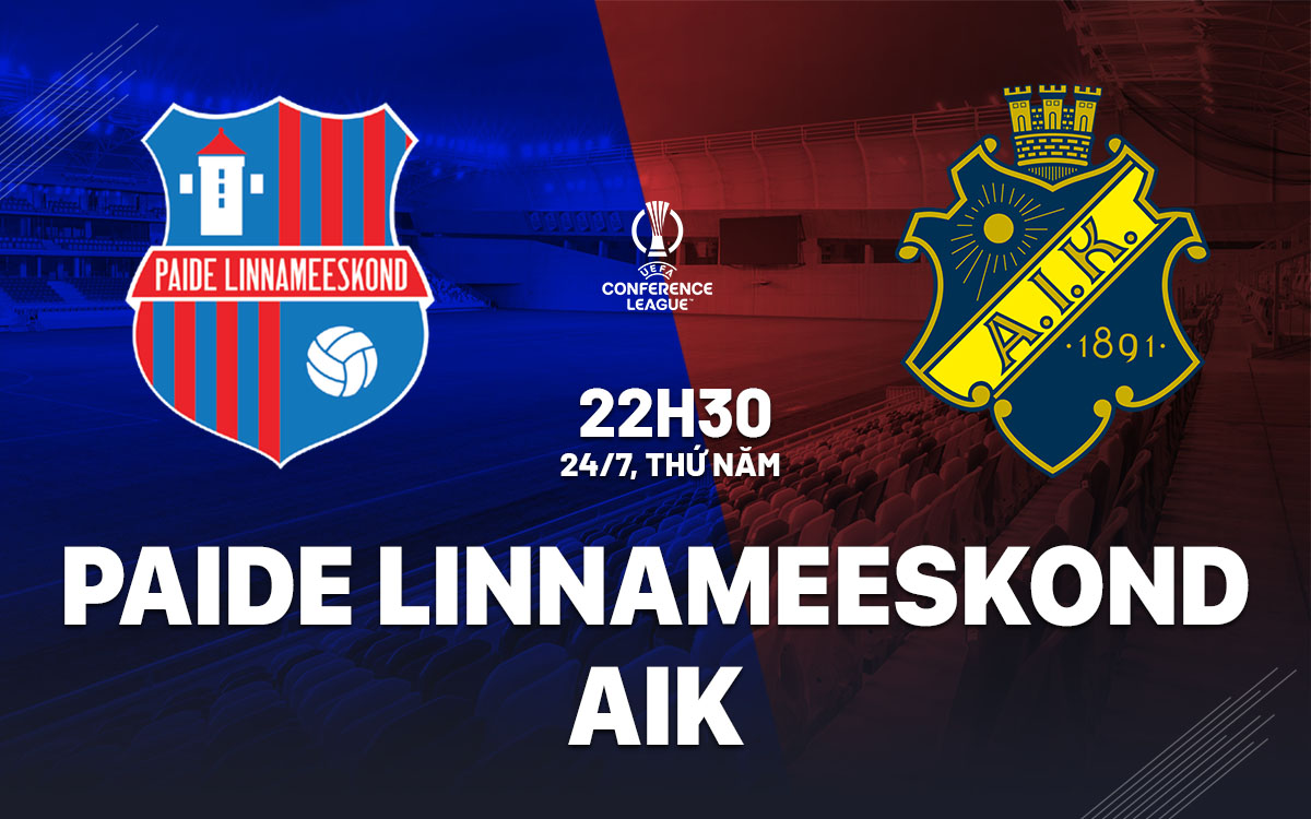 nhan dinh bong da du doan Paide Linnameeskond vs AIK Solna cup c3 chau au conference league hom nay nhan dinh bong da du doan Paide Linnameeskond vs AIK Solna cup c3 chau au conference league hom nay