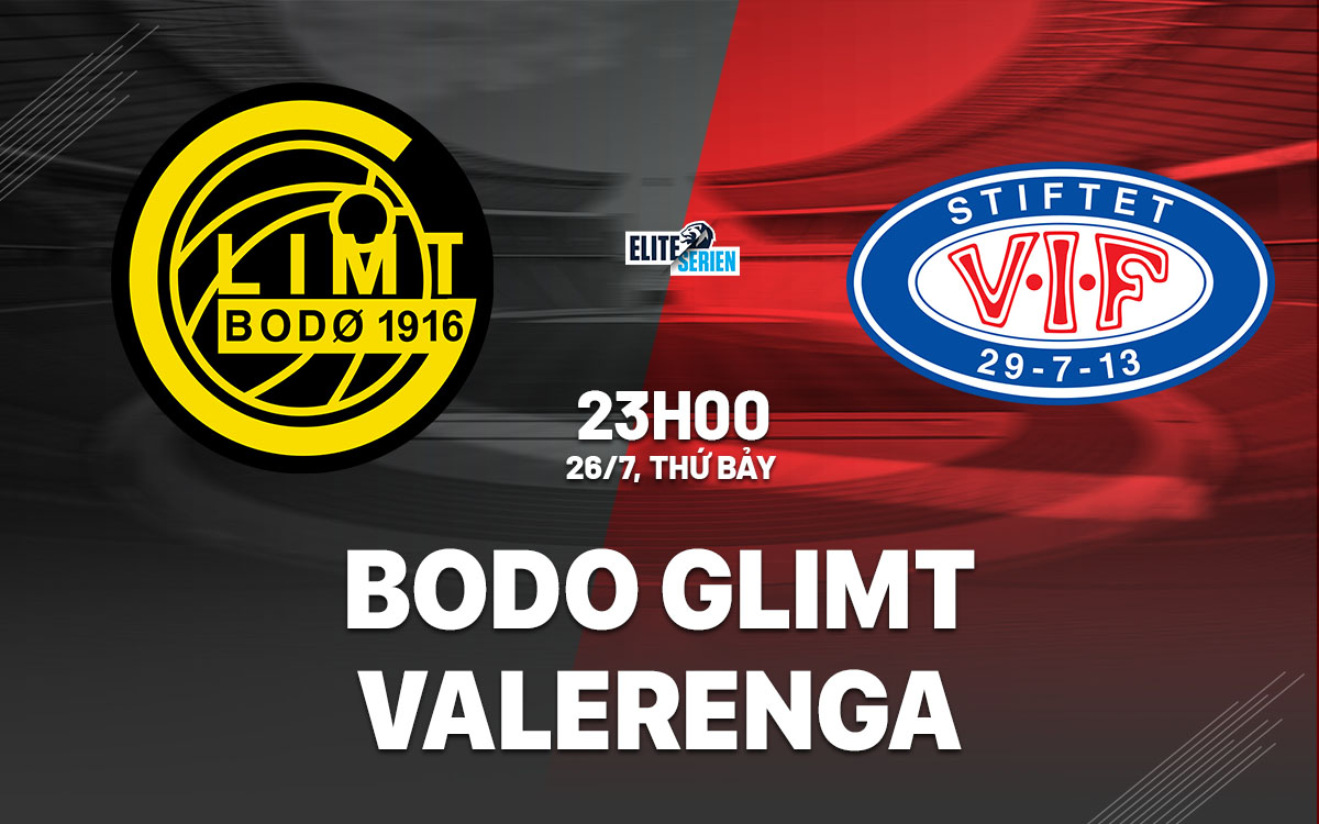 nhan dinh bong da du doan Bodo Glimt vs Valerenga vdqg na uy hom nay nhan dinh bong da du doan Bodo Glimt vs Valerenga vdqg na uy hom nay