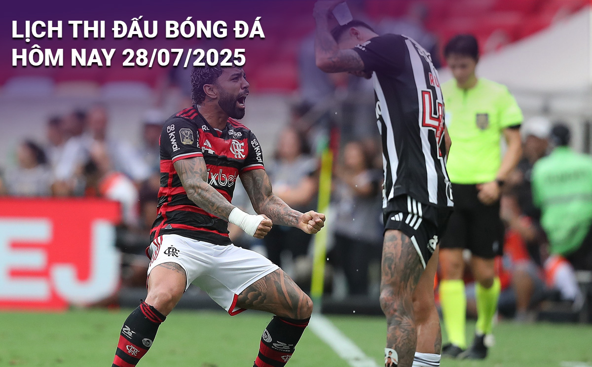 Lịch thi đấu bóng đá hôm nay 28/7/2025