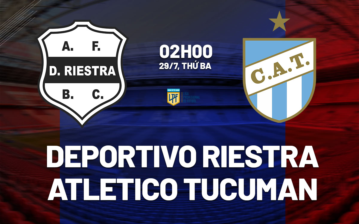 nhan dinh bong da du doan Deportivo Riestra vs Atletico Tucuman vdqg argentina hom nay nhan dinh bong da du doan Deportivo Riestra vs Atletico Tucuman vdqg argentina hom nay