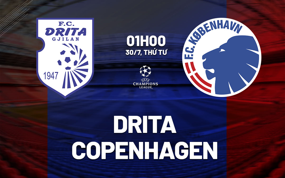 nhan dinh bong da du doan Drita vs Copenhagen cup c1 chau au champions league hom nay nhan dinh bong da du doan Drita vs Copenhagen cup c1 chau au champions league hom nay