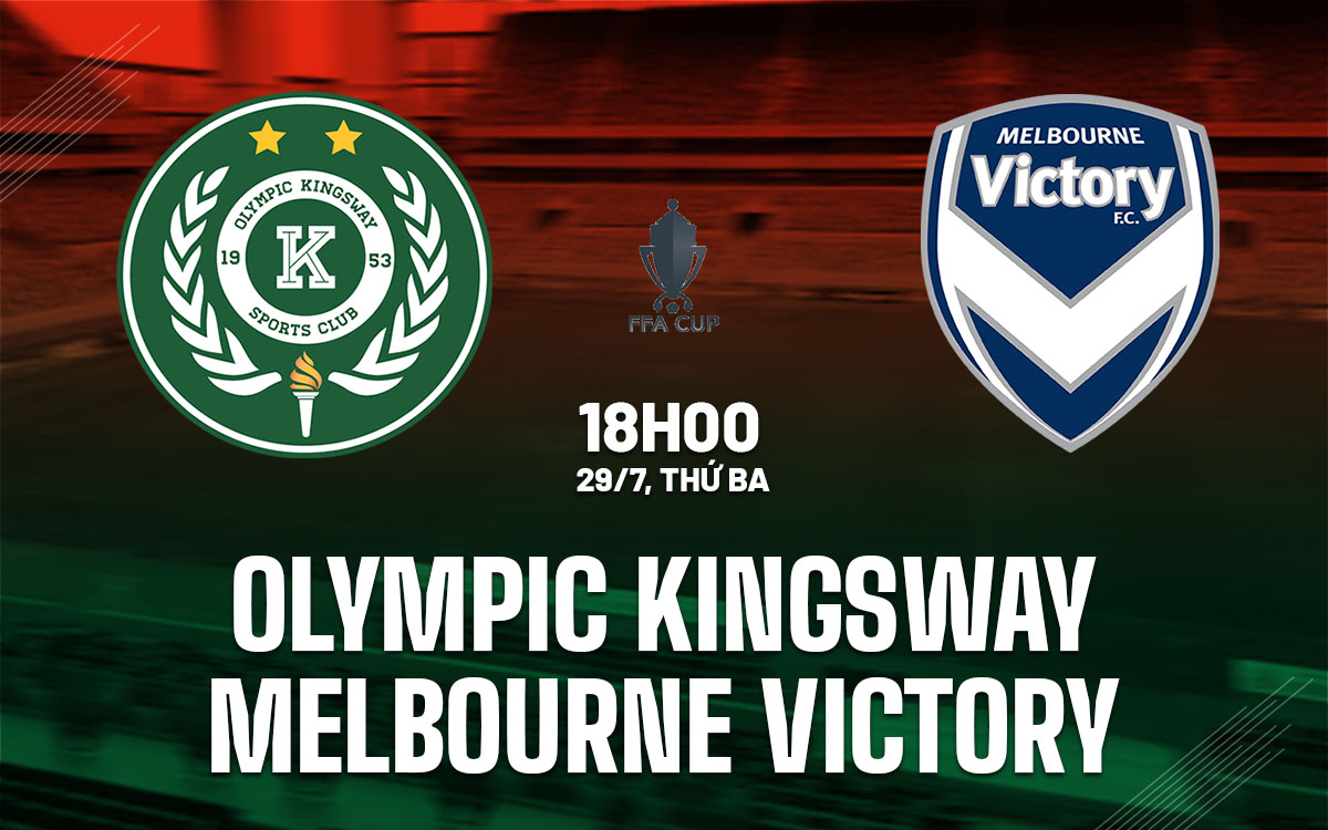 nhan dinh bong da du doan Olympic Kingsway vs Melbourne Victory cup quoc gia australia hom nay