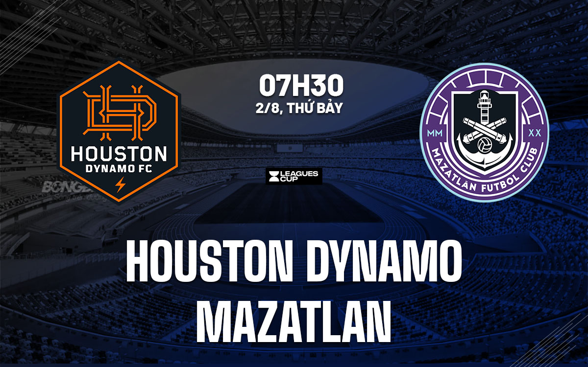 nhan dinh bong da du doan Houston Dynamo vs Mazatlan leagues cup hom nay