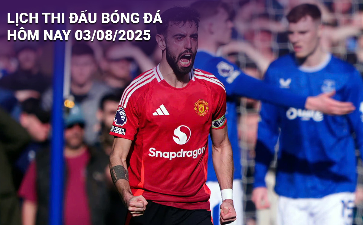 Lịch thi đấu bóng đá hôm nay 3/8/2025