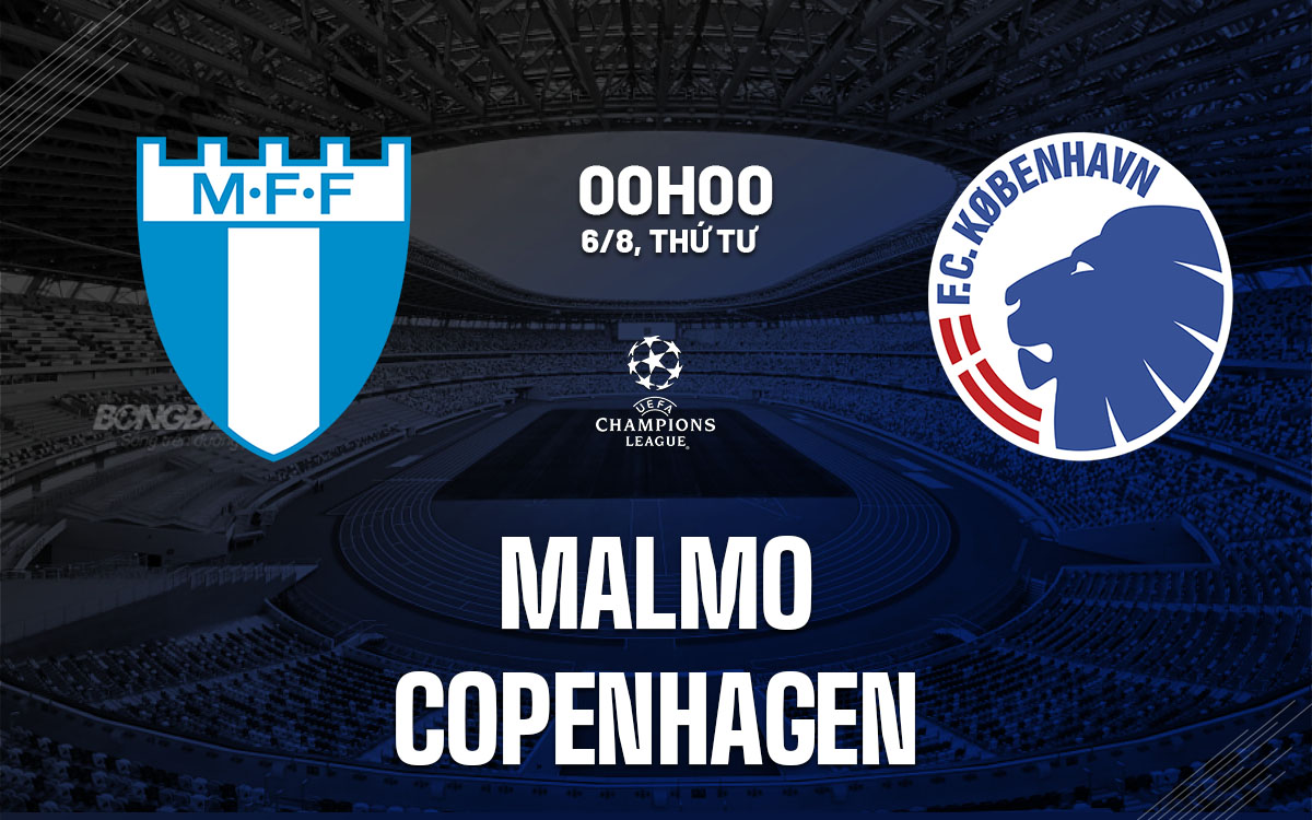 nhan dinh bong da du doan Malmo vs Copenhagen cup c1 chau au champions league hom nay nhan dinh bong da du doan Malmo vs Copenhagen cup c1 chau au champions league hom nay